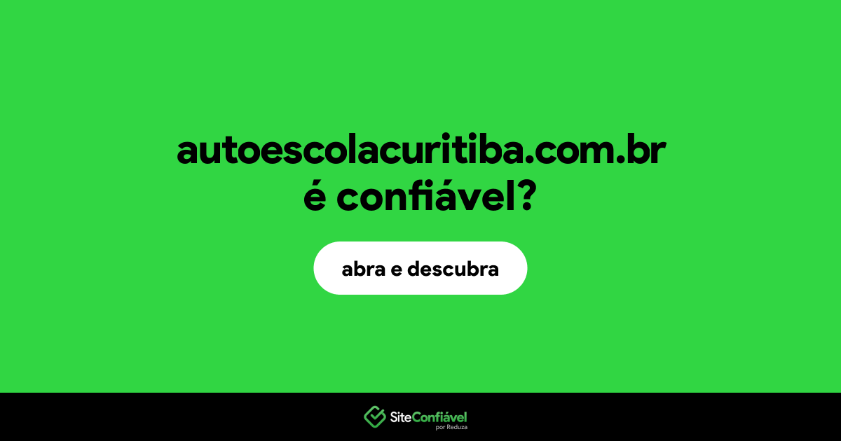 O site autoescolacuritiba.com.br é confiável?