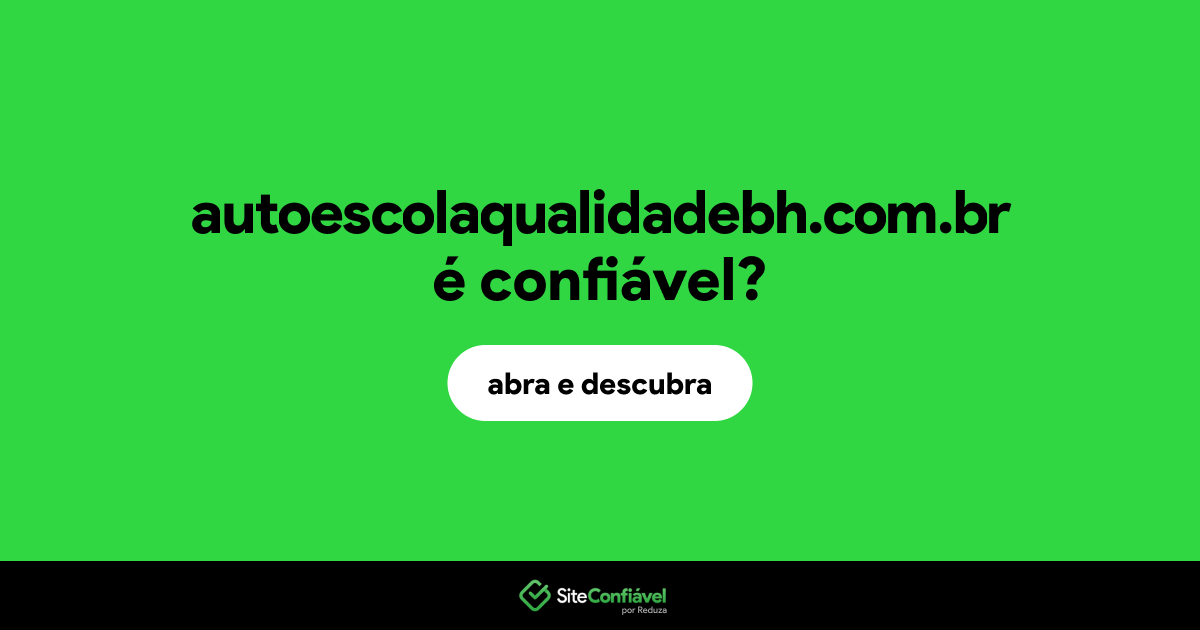 O site autoescolaqualidadebh.com.br é confiável?