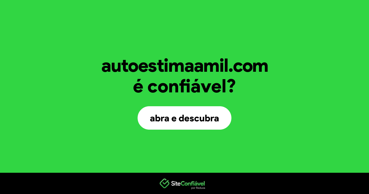 O site autoestimaamil.com é confiável?