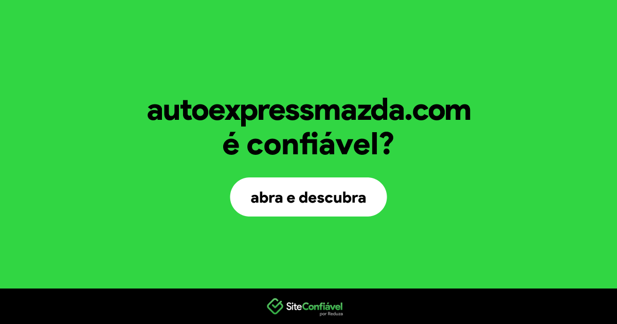O site autoexpressmazda.com é confiável?