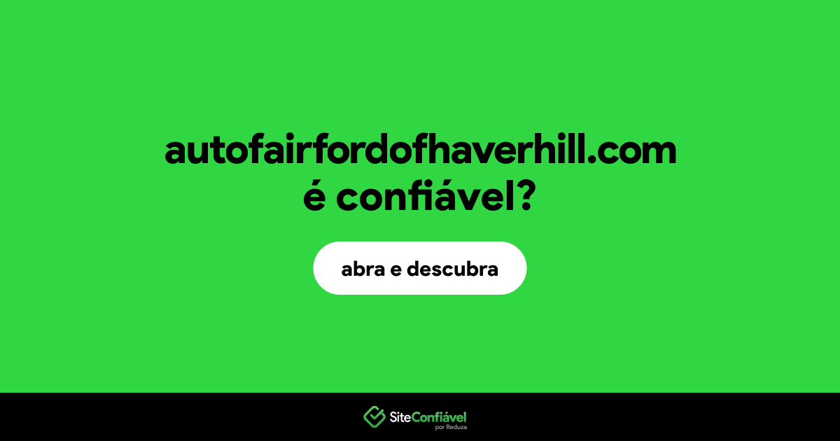 O site autofairfordofhaverhill.com é confiável?