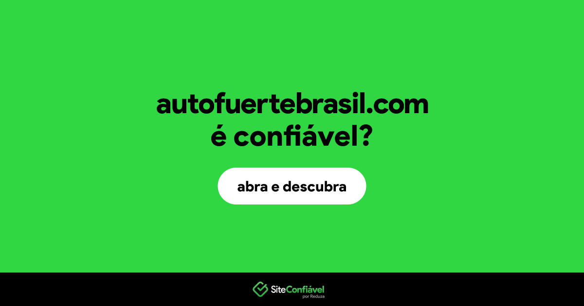 O site autofuertebrasil.com é confiável?