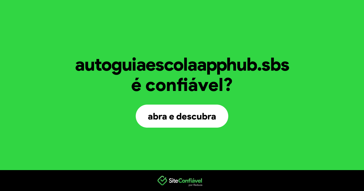 O site autoguiaescolaapphub.sbs é confiável?