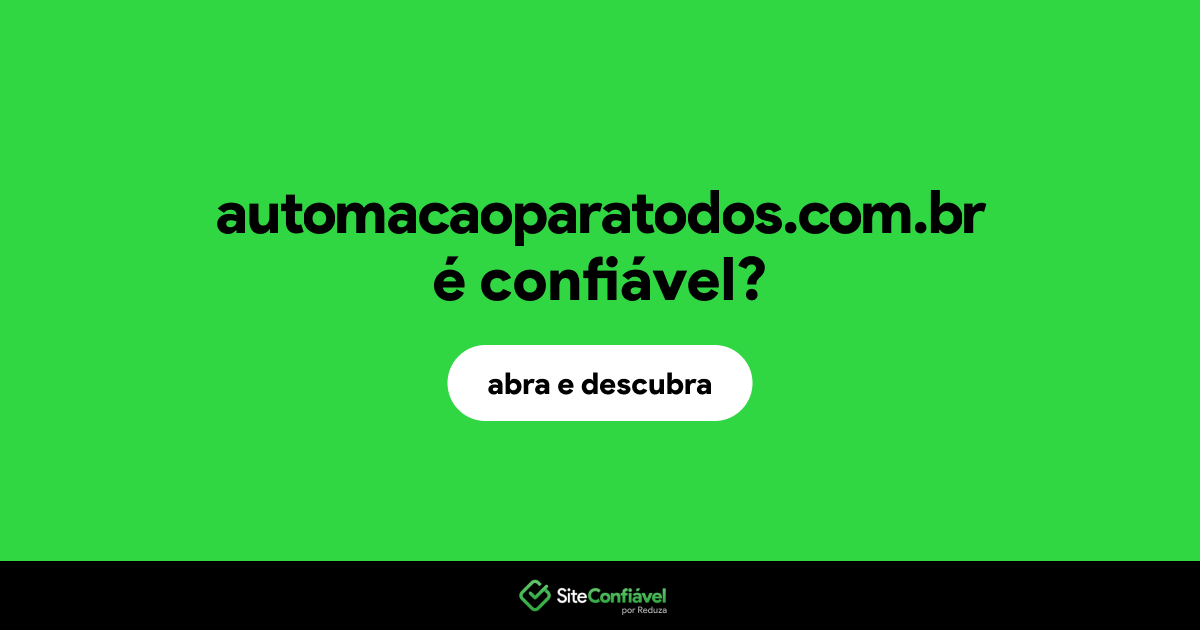 O site automacaoparatodos.com.br é confiável?