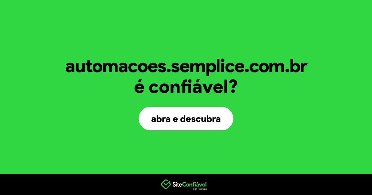 O site automacoes.semplice.com.br é confiável?