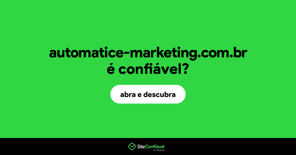 O site automatice-marketing.com.br é confiável?