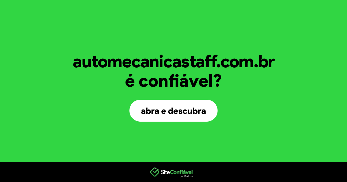 O site automecanicastaff.com.br é confiável?