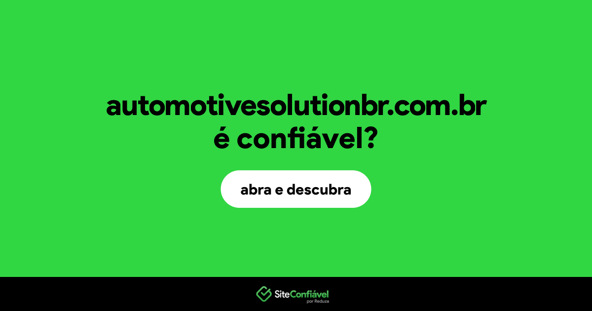 O site automotivesolutionbr.com.br é confiável?