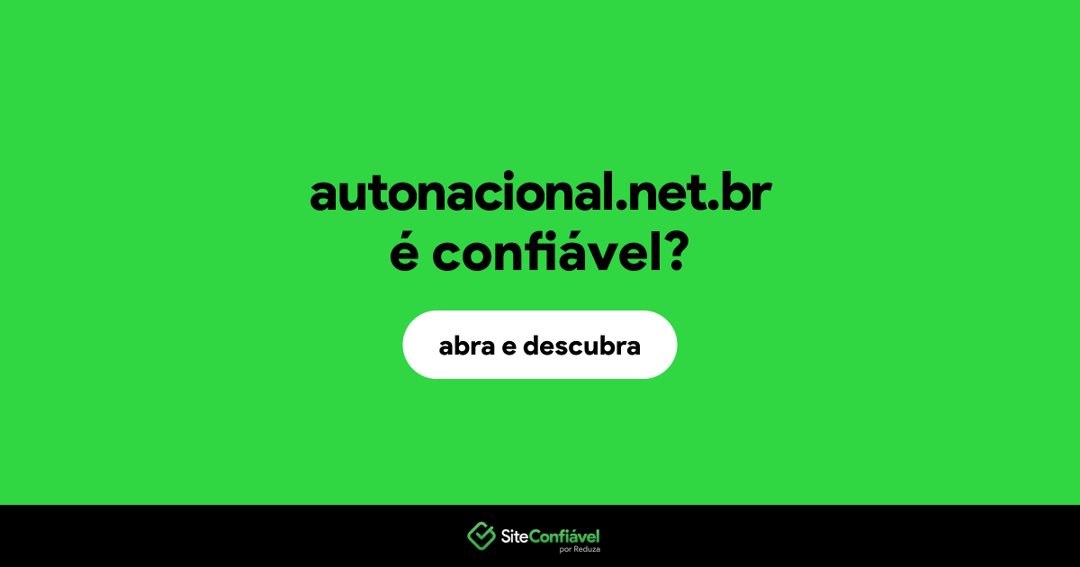 O site autonacional.net.br é confiável?