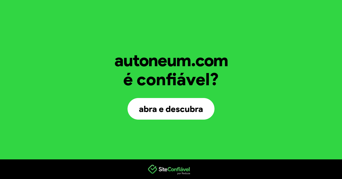 O site autoneum.com é confiável?