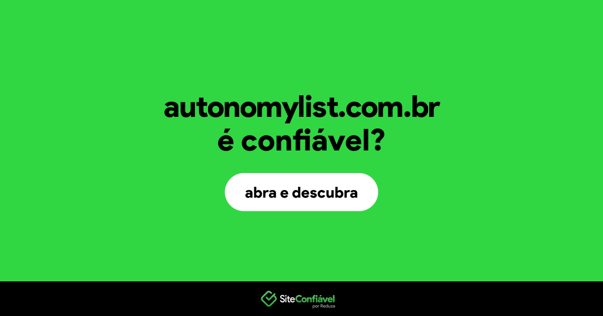 O site autonomylist.com.br é confiável?