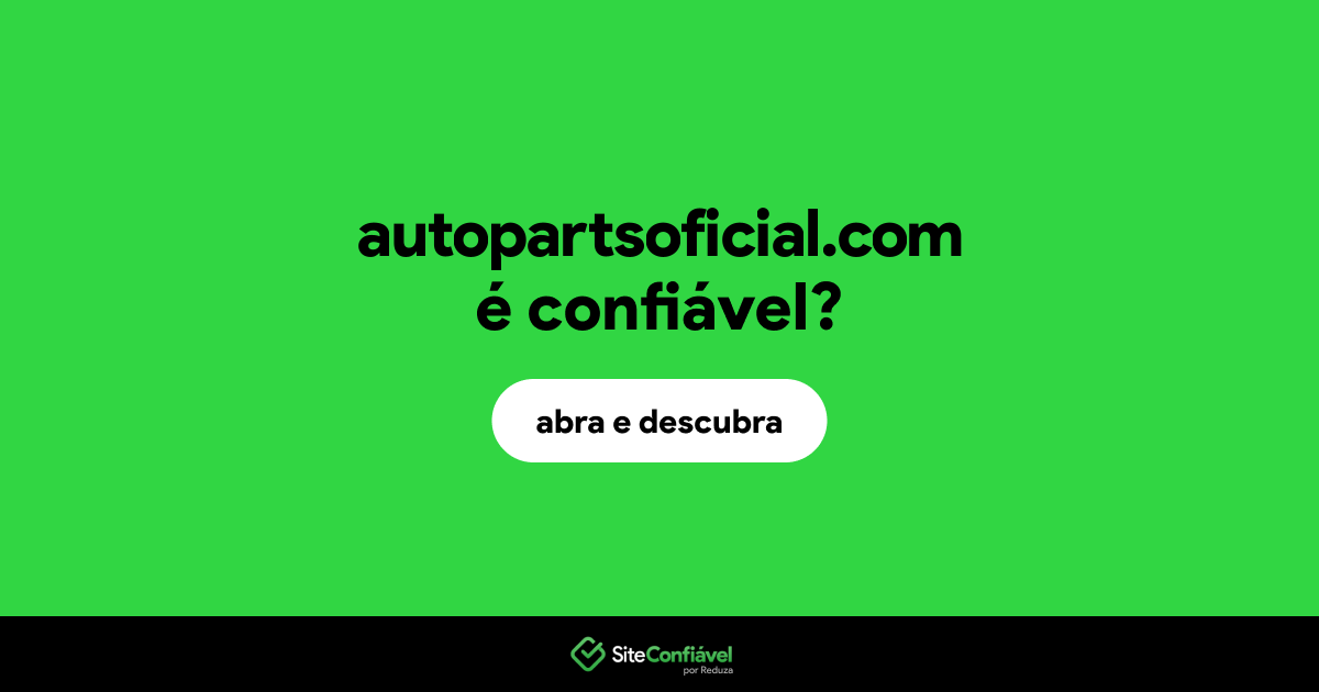 O site autopartsoficial.com é confiável?