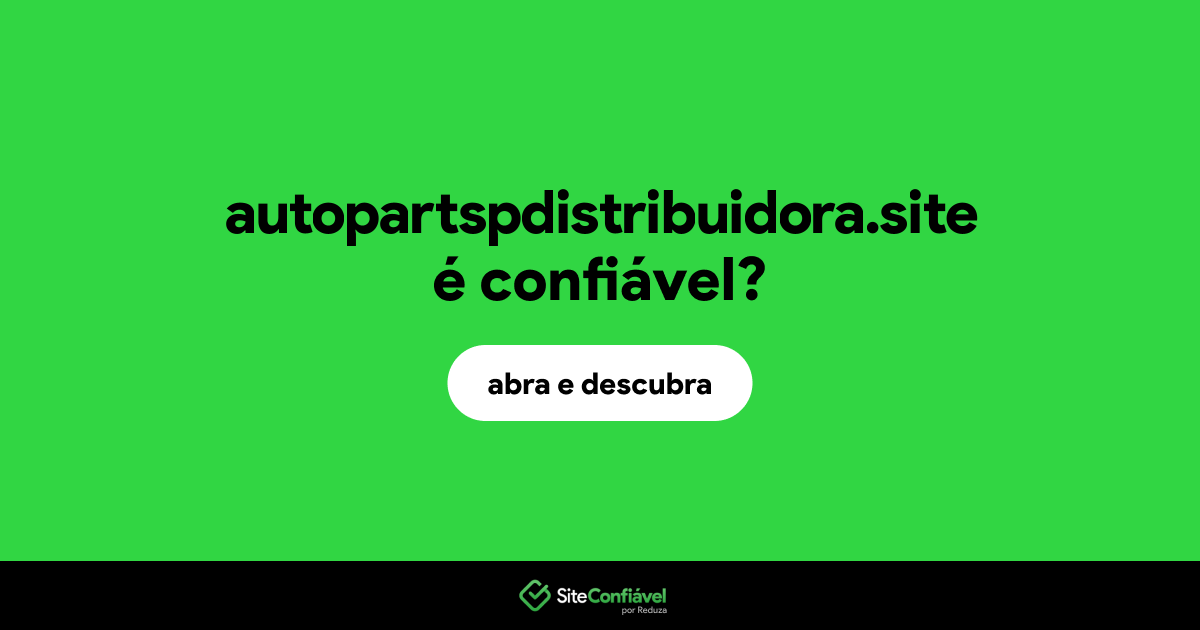 O site autopartspdistribuidora.site é confiável?