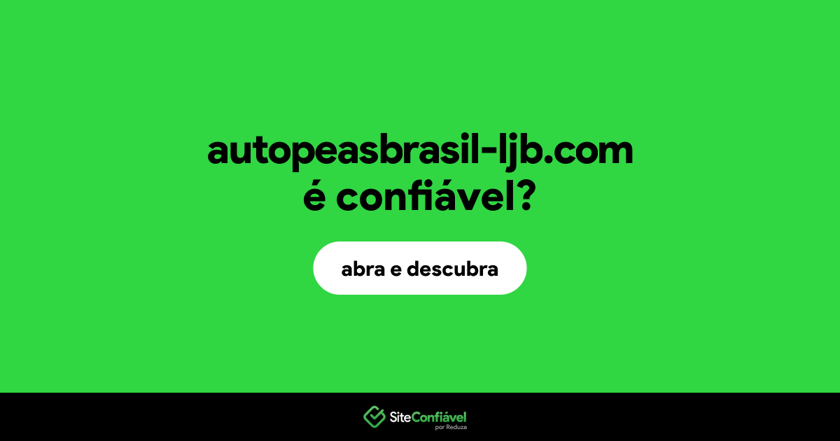 O site autopeasbrasil-ljb.com é confiável?
