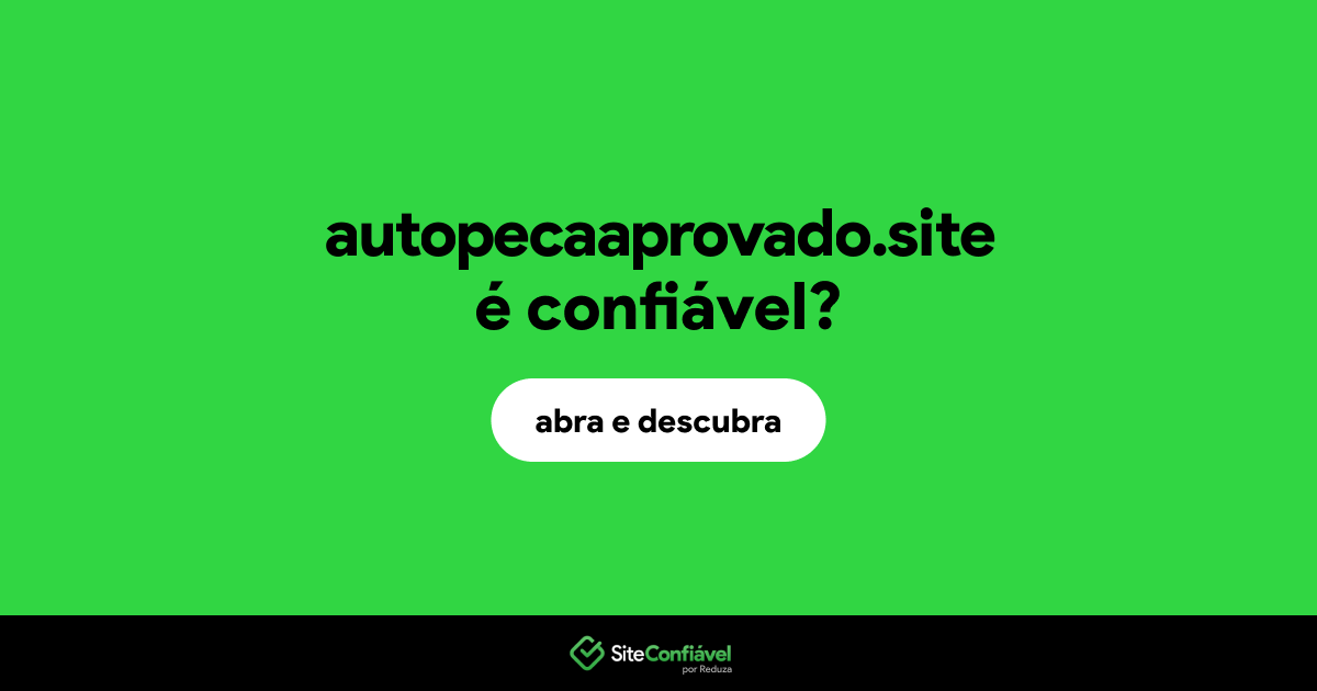 O site autopecaaprovado.site é confiável?
