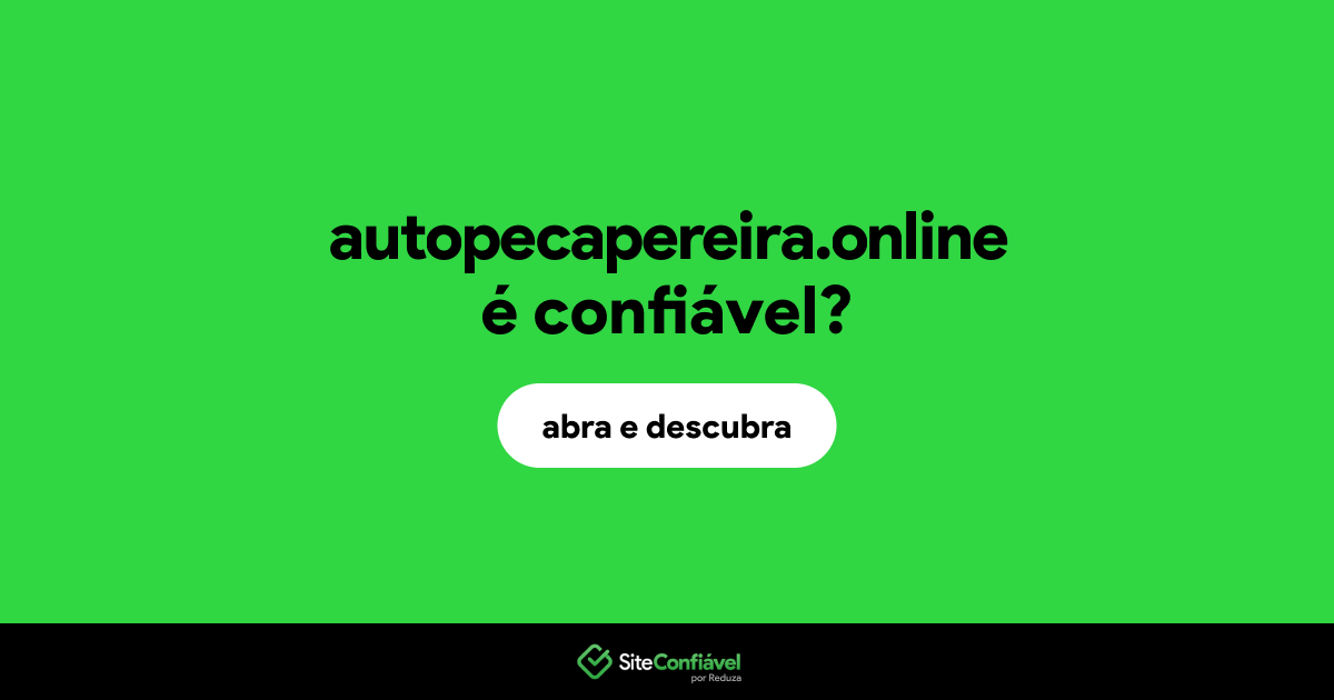 O site autopecapereira.online é confiável?