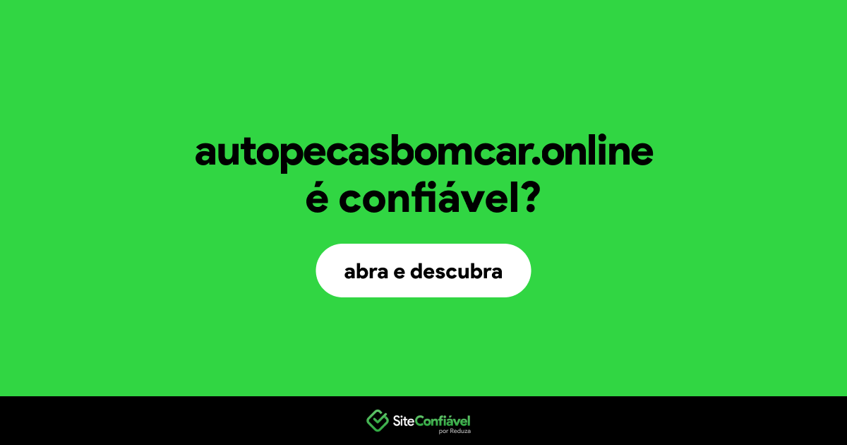 O site autopecasbomcar.online é confiável?
