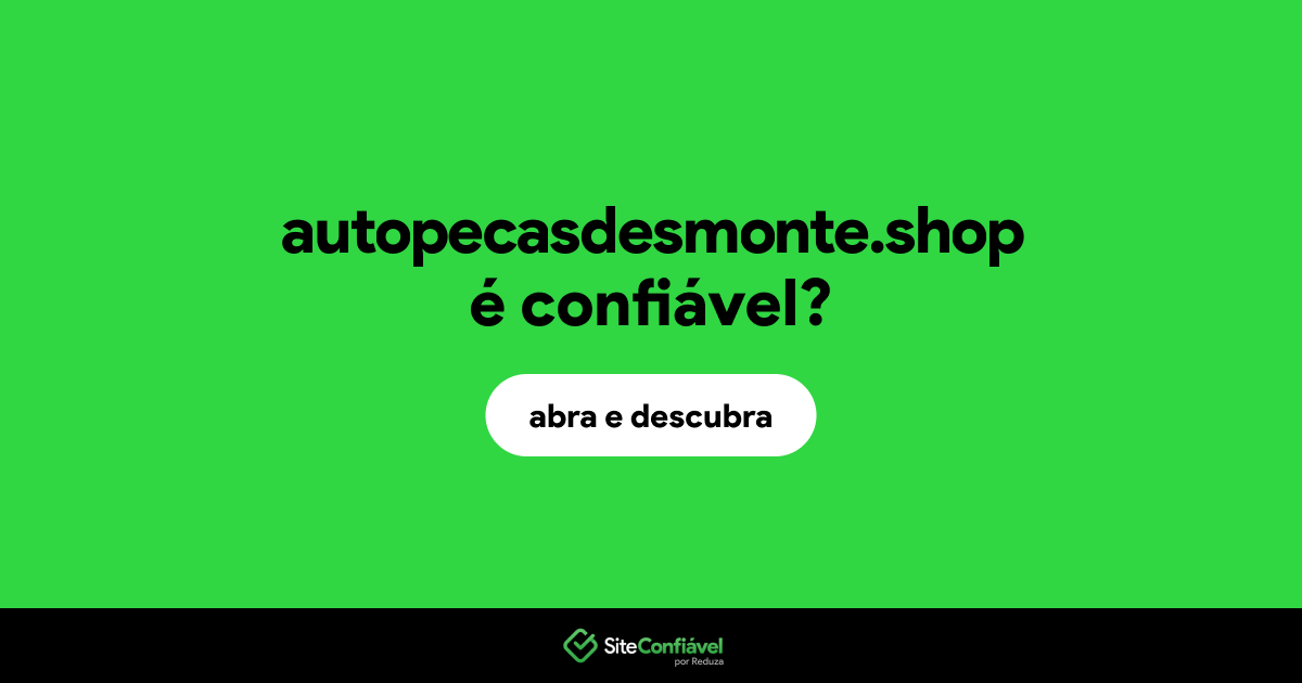 O site autopecasdesmonte.shop é confiável?