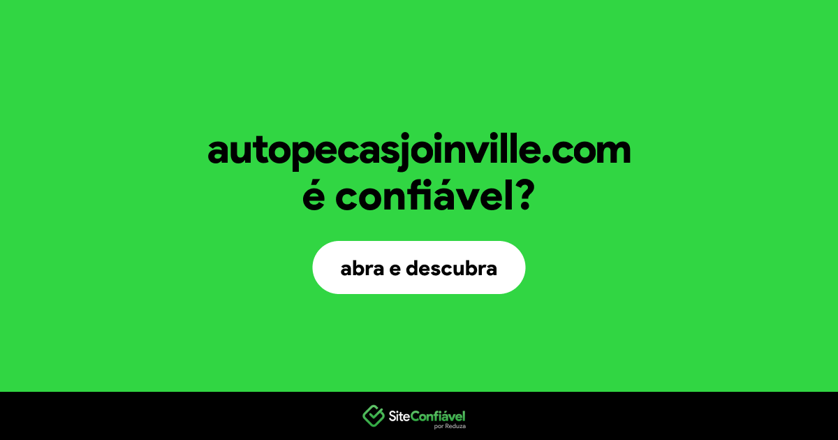 O site autopecasjoinville.com é confiável?