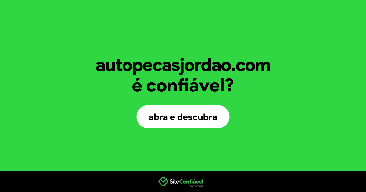 O site autopecasjordao.com é confiável?