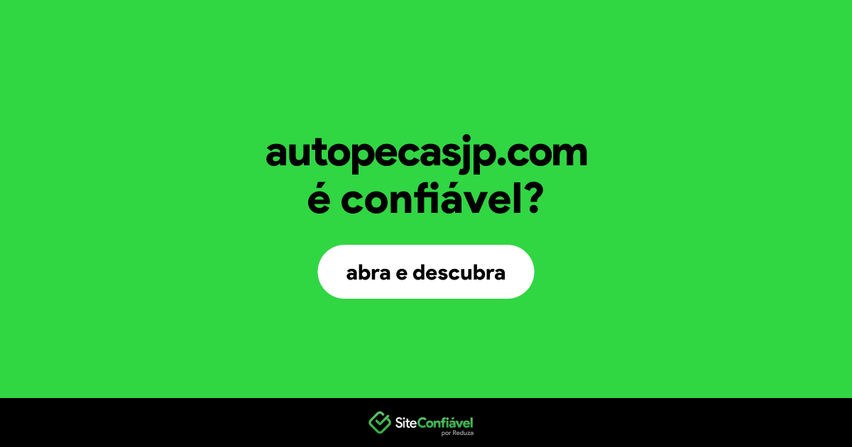O site autopecasjp.com é confiável?