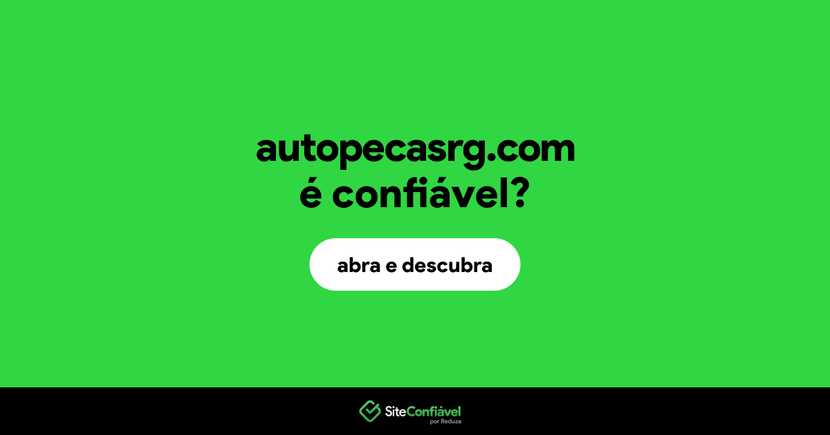 O site autopecasrg.com é confiável?