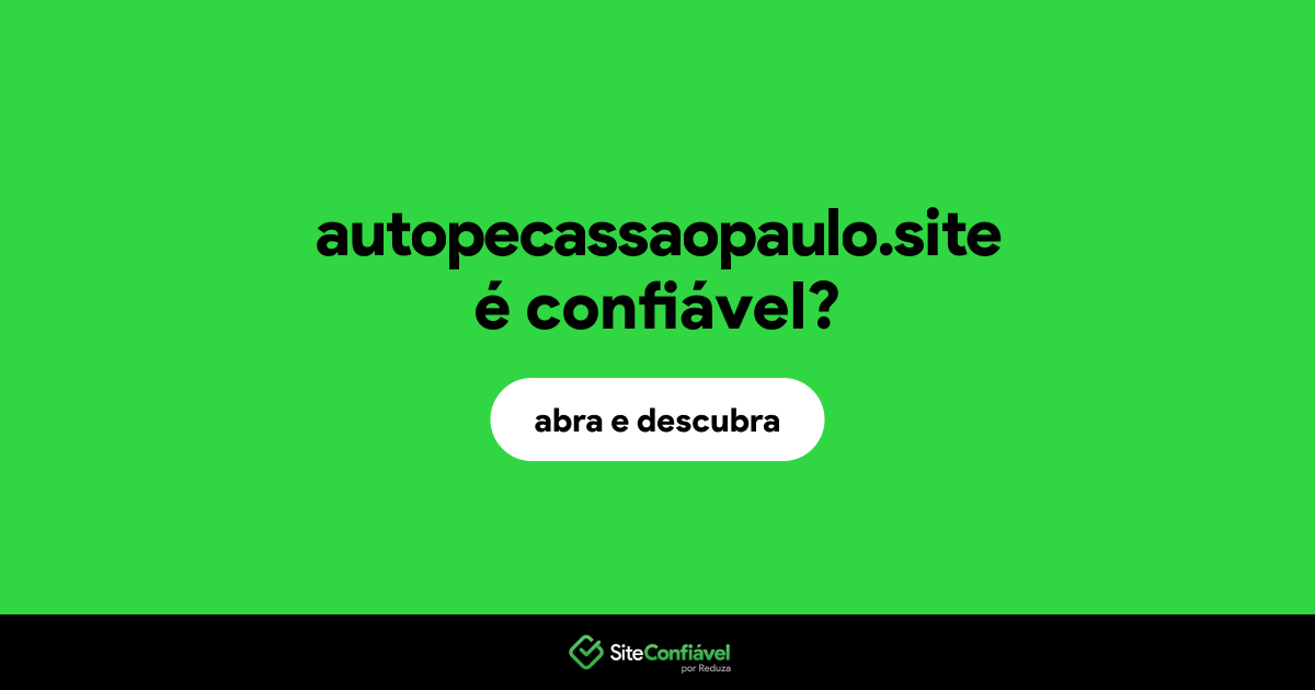O site autopecassaopaulo.site é confiável?
