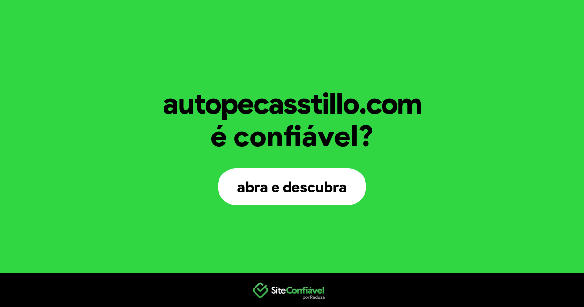O site autopecasstillo.com é confiável?