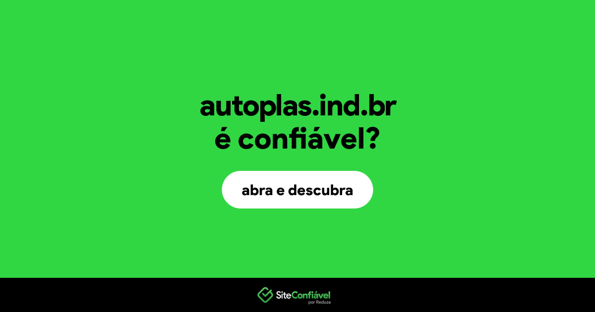 O site autoplas.ind.br é confiável?
