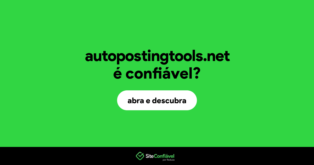 O site autopostingtools.net é confiável?