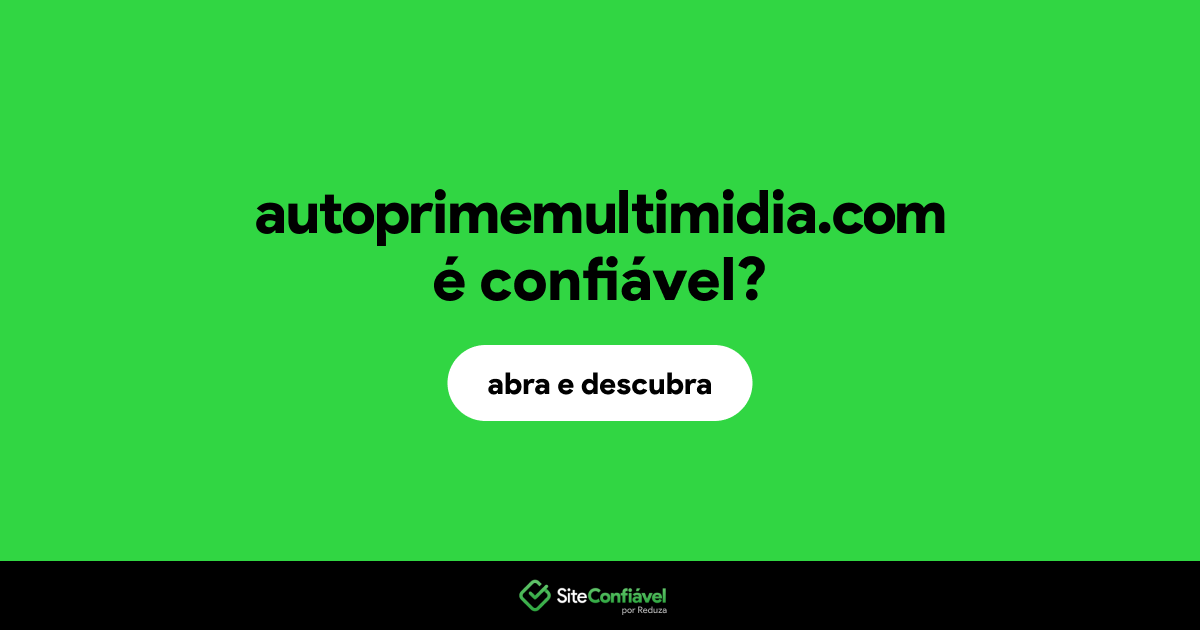 O site autoprimemultimidia.com é confiável?