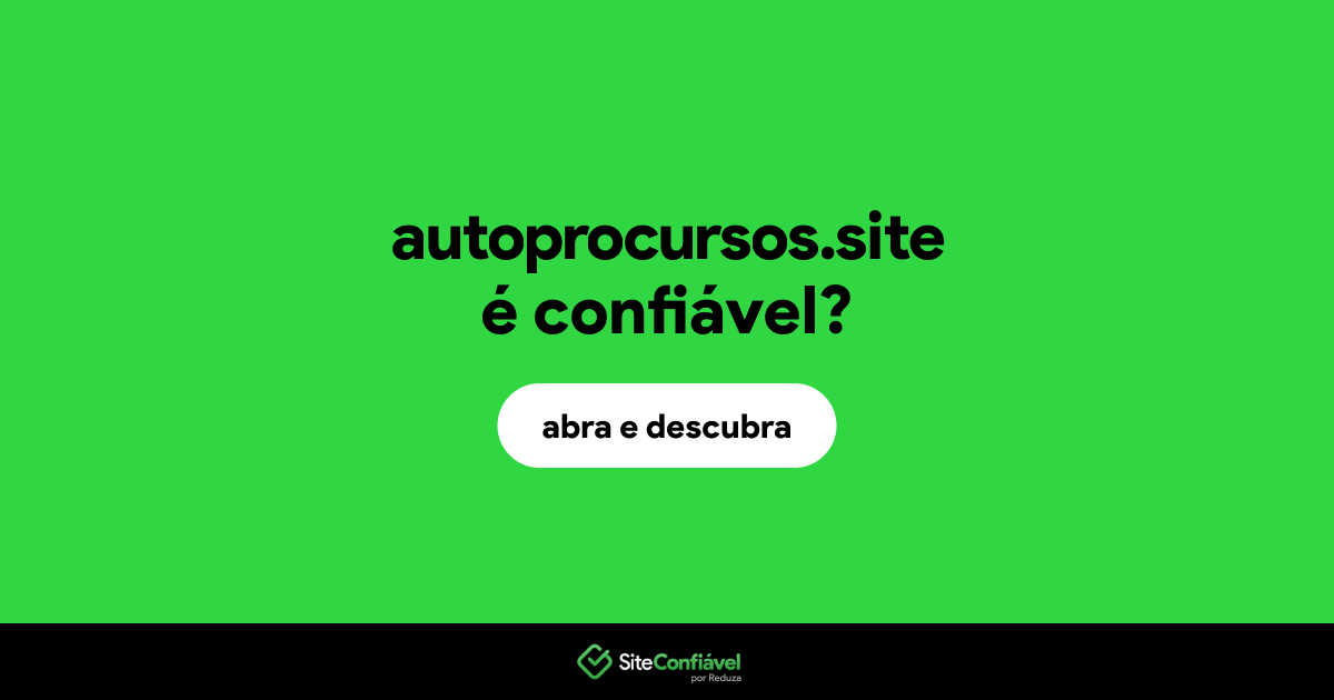 O site autoprocursos.site é confiável?