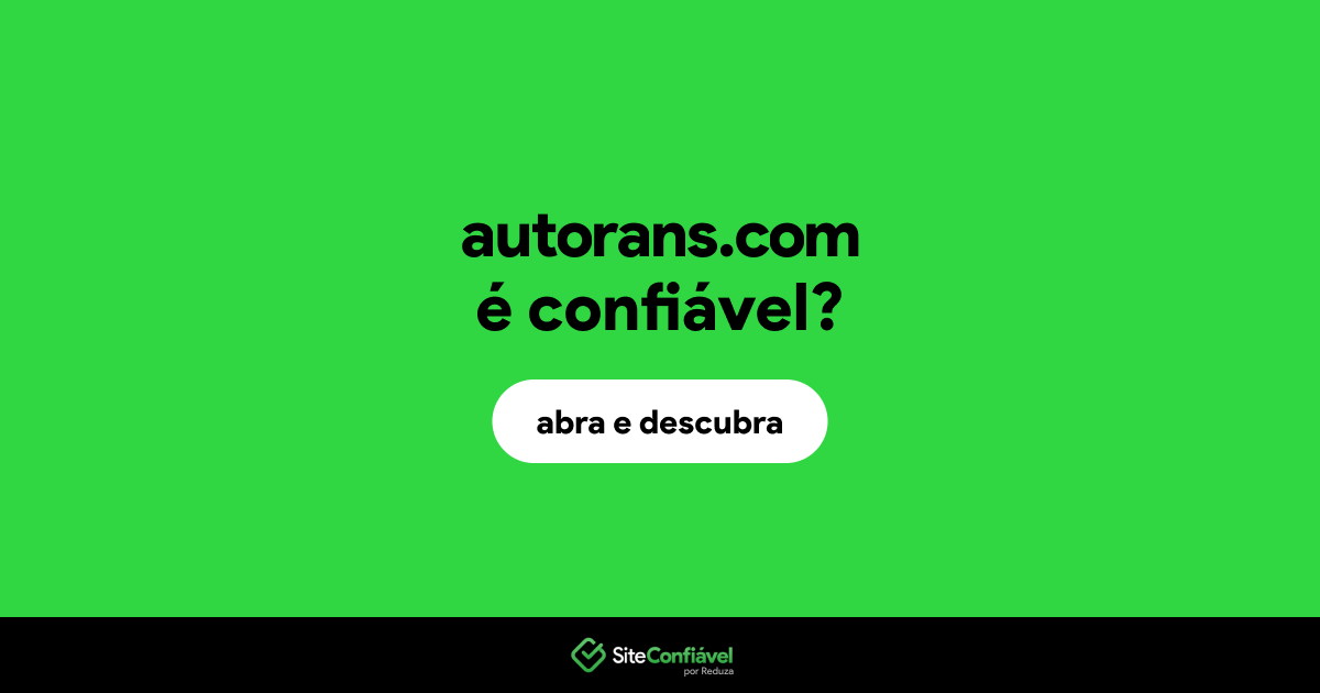 O site autorans.com é confiável?