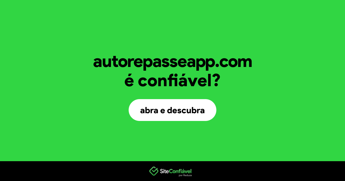 O site autorepasseapp.com é confiável?