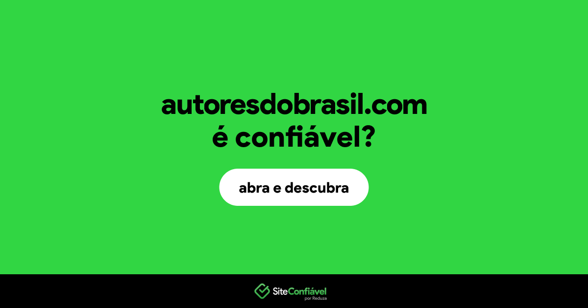O site autoresdobrasil.com é confiável?