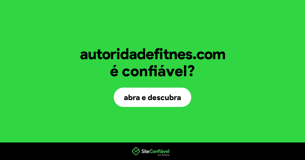 O site autoridadefitnes.com é confiável?