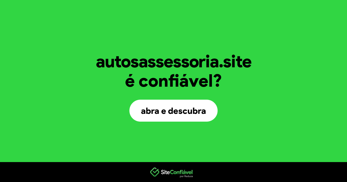 O site autosassessoria.site é confiável?