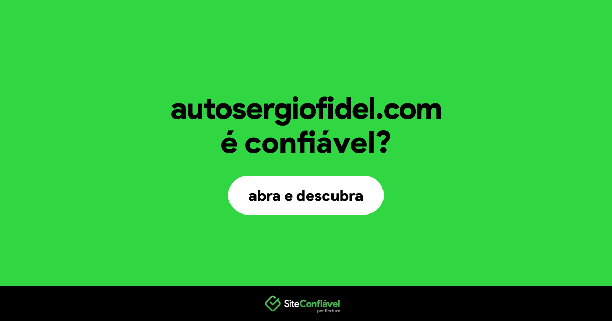 O site autosergiofidel.com é confiável?