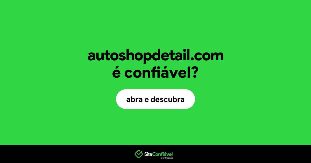 O site autoshopdetail.com é confiável?