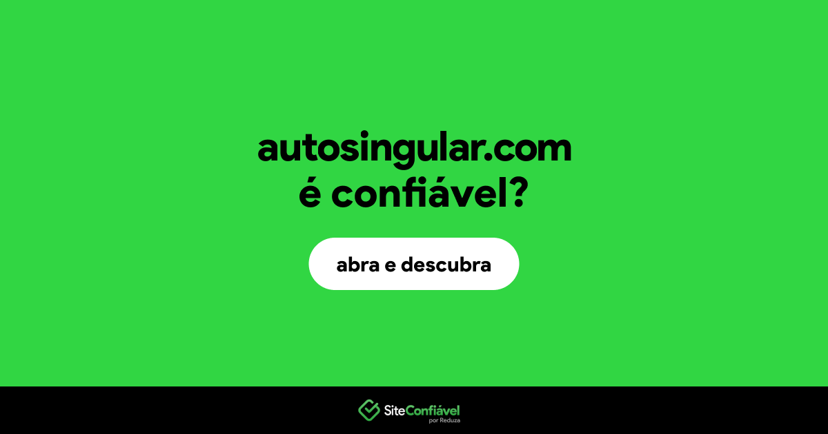 O site autosingular.com é confiável?