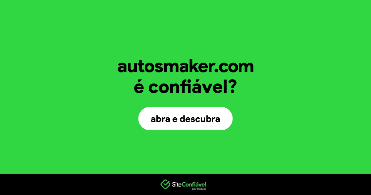 O site autosmaker.com é confiável?