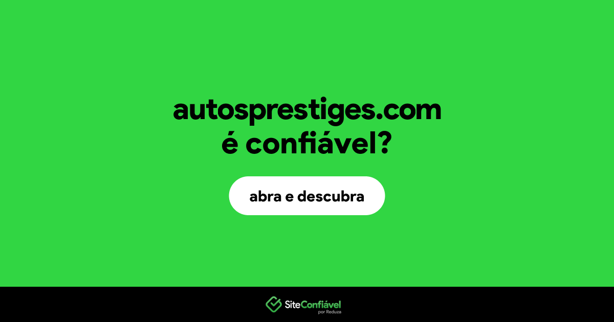 O site autosprestiges.com é confiável?