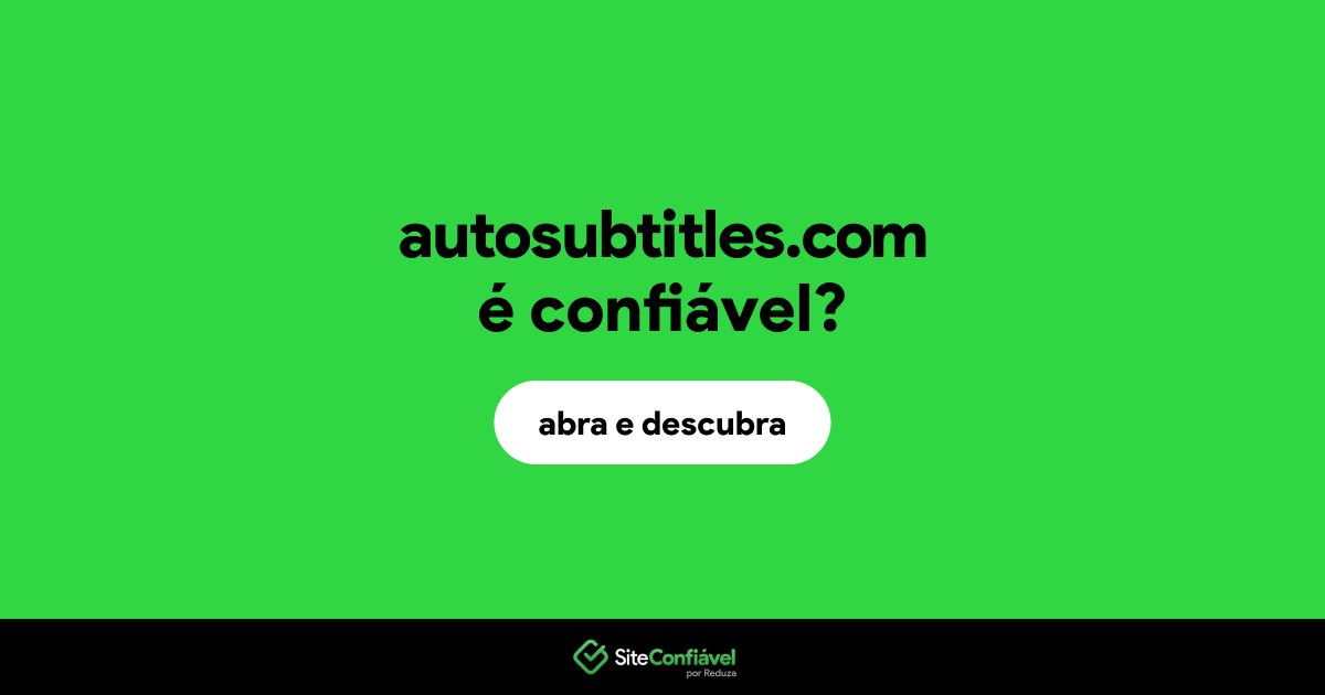 O site autosubtitles.com é confiável?