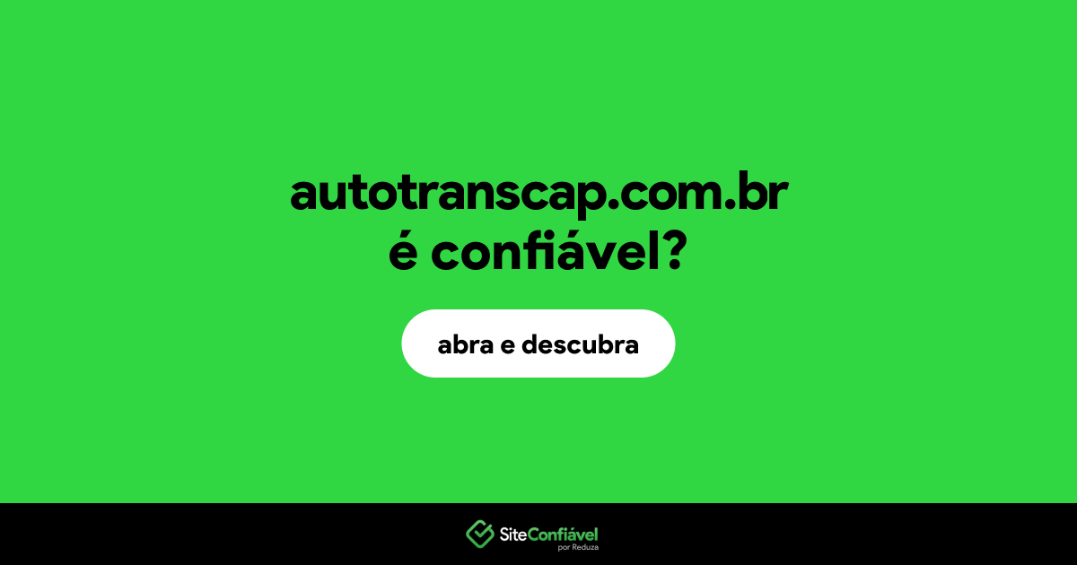 O site autotranscap.com.br é confiável?