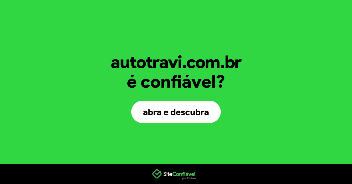 O site autotravi.com.br é confiável?