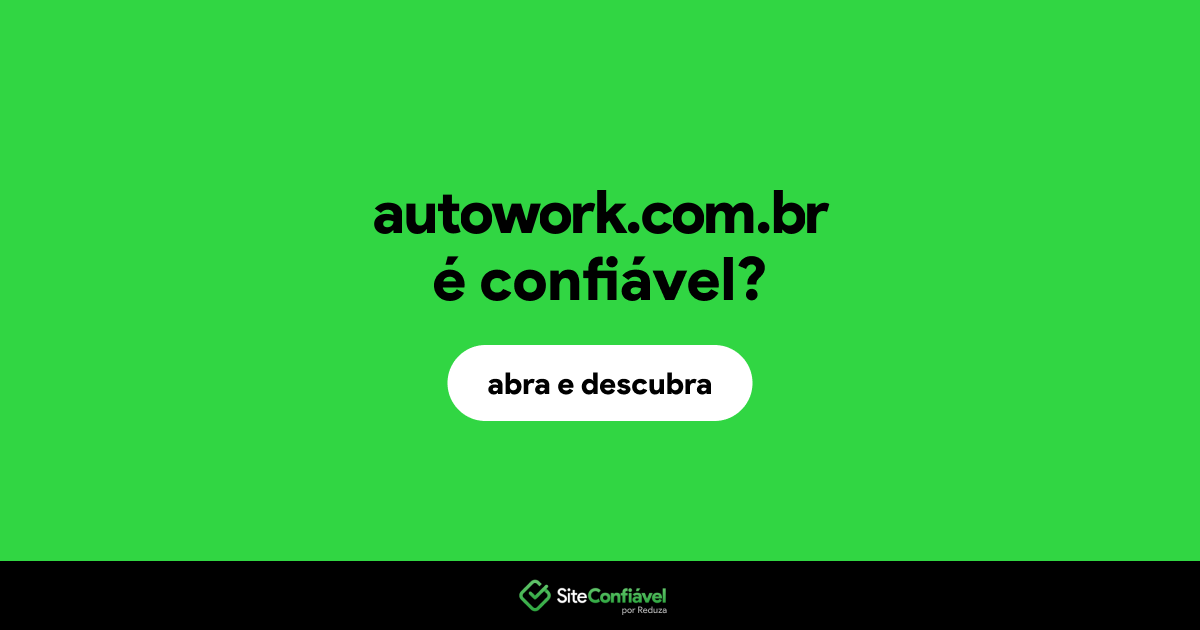 O site autowork.com.br é confiável?