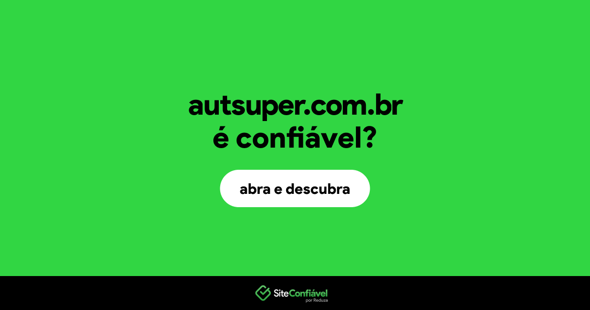 O site autsuper.com.br é confiável?