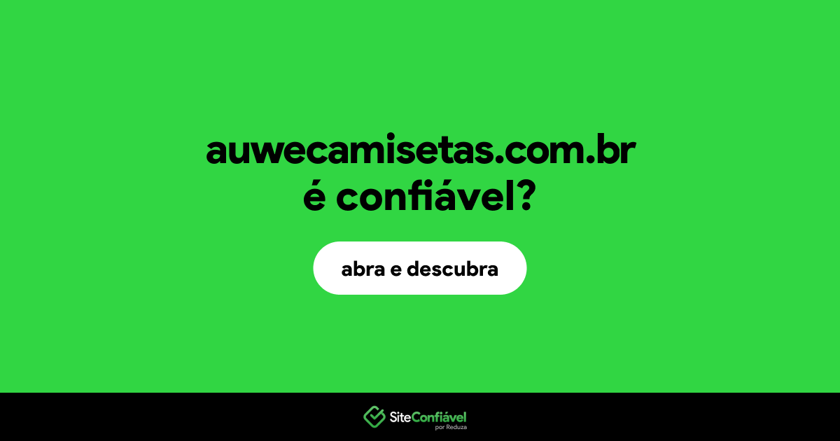 O site auwecamisetas.com.br é confiável?