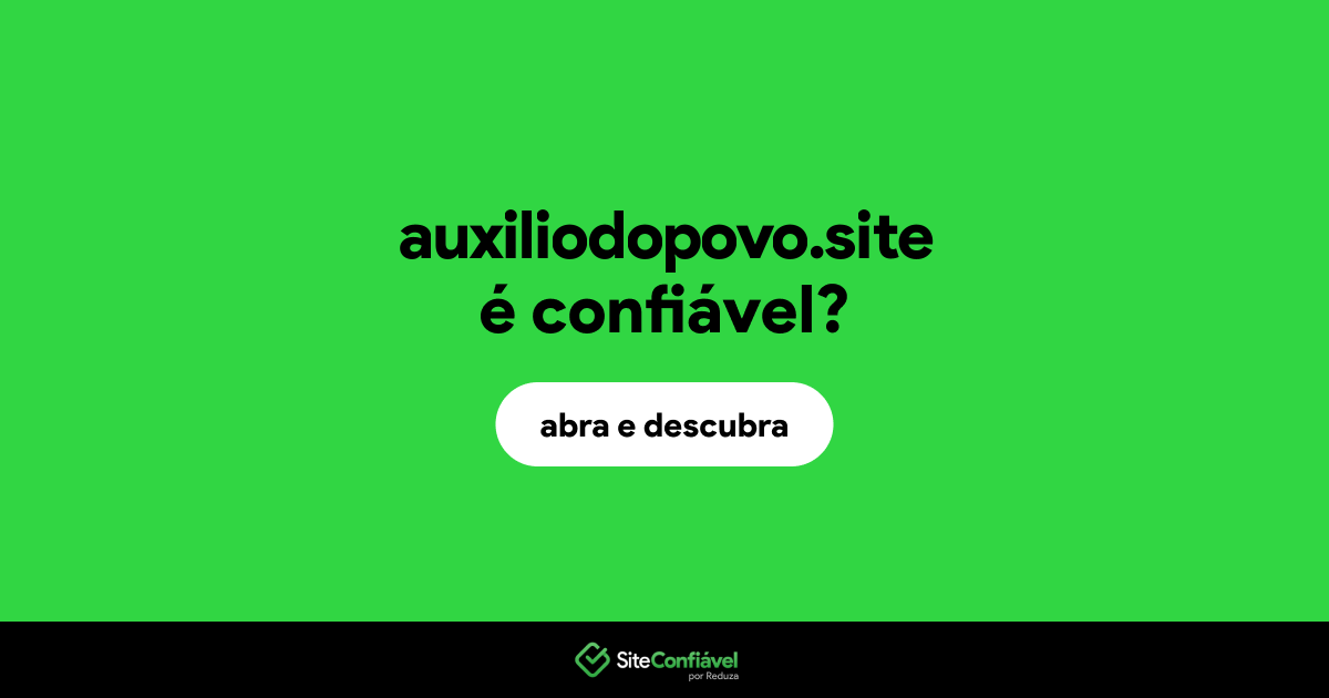 O site auxiliodopovo.site é confiável?