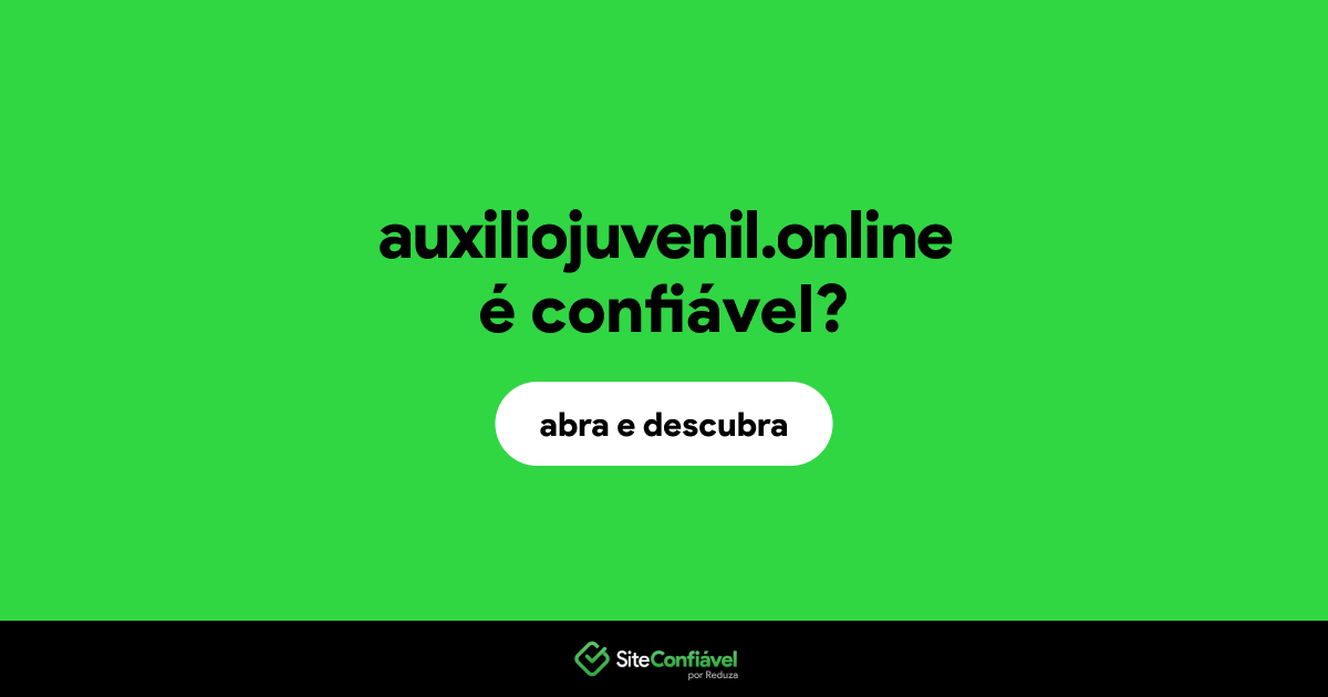 O site auxiliojuvenil.online é confiável?